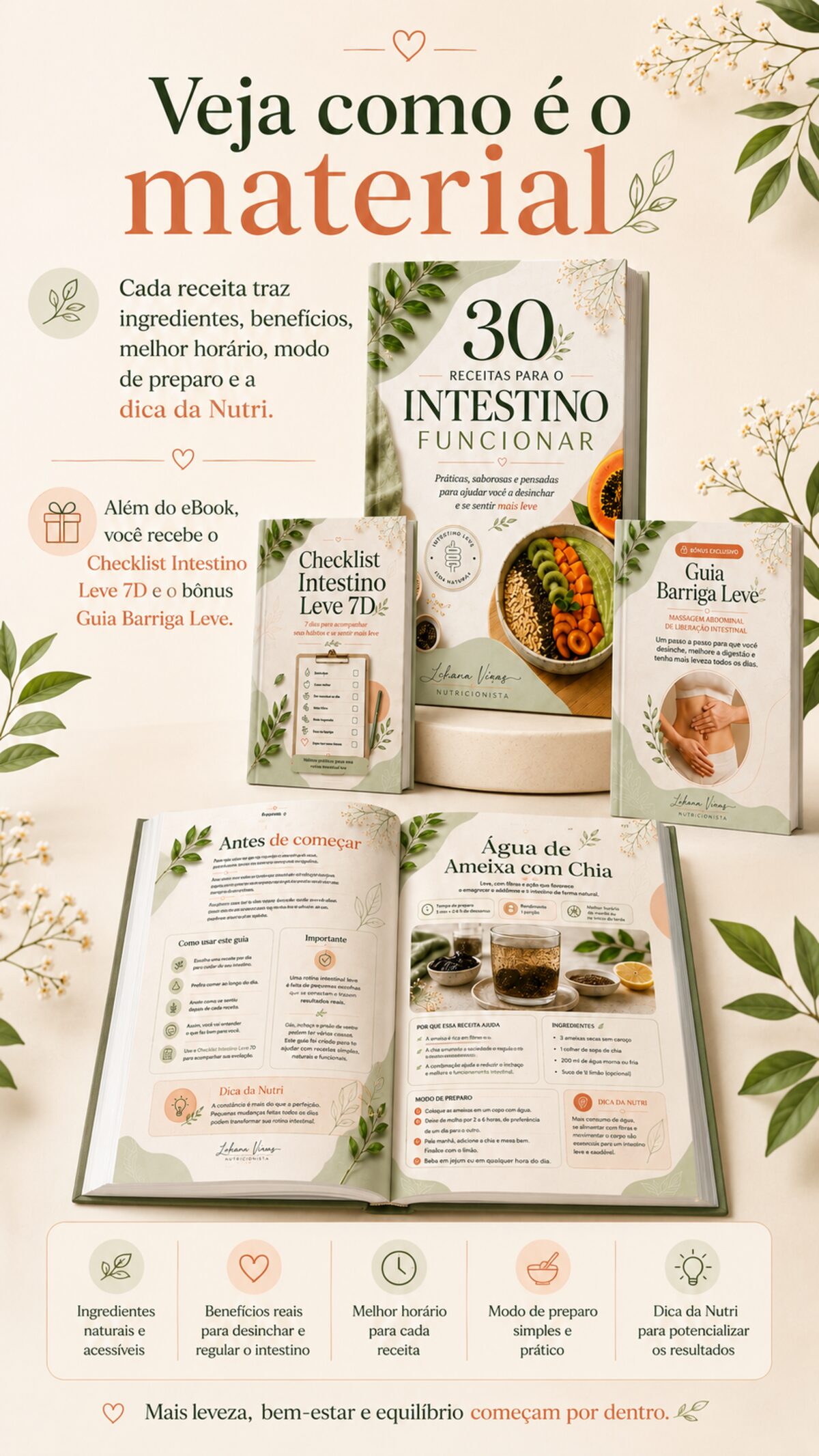 Veja como é o material: 30 receitas, Checklist Intestino Leve 7D e Guia Barriga Leve com ingredientes, benefícios, melhor horário, modo de preparo e dica da Nutri